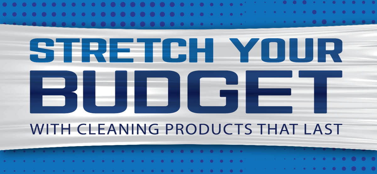 Stretch Your Budget with Cleaning Products that Last